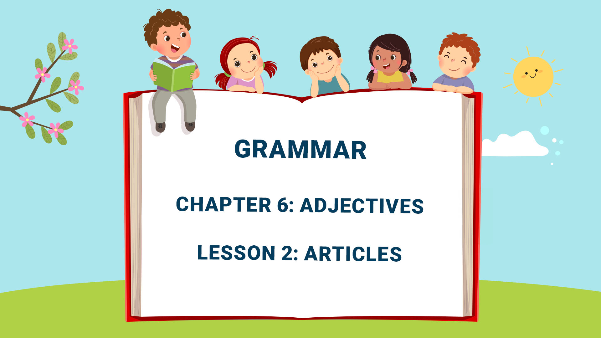 Part One: Grammar: Chapter 6 - Lesson 2: Articles